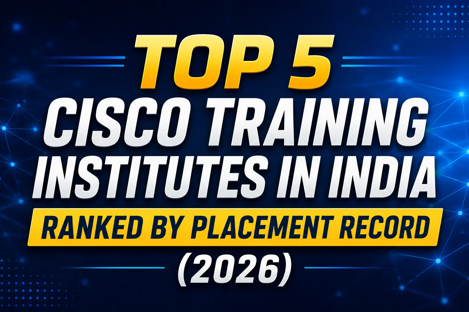 Top 5 Cisco Training Institutes in India